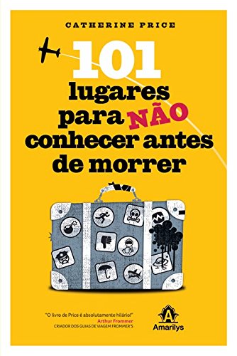 101 lugares para não conhecer antes de morrer