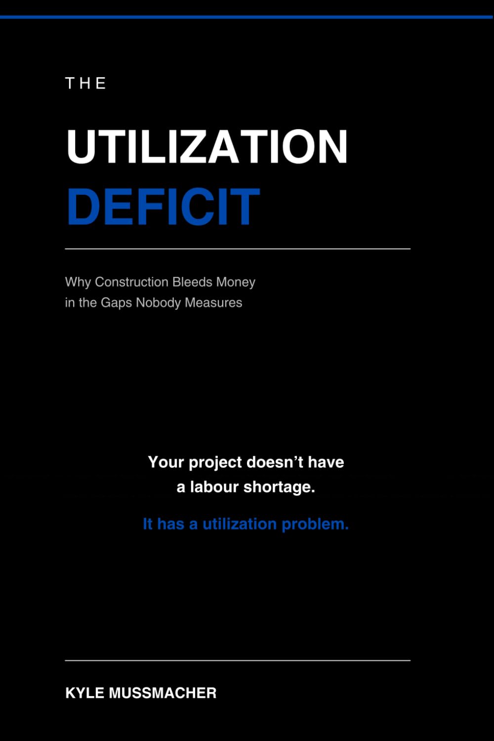 THE UTILIZATION DEFICIT: Why Construction Bleeds Money in the Gaps Nobody Measures baixar livro de graça