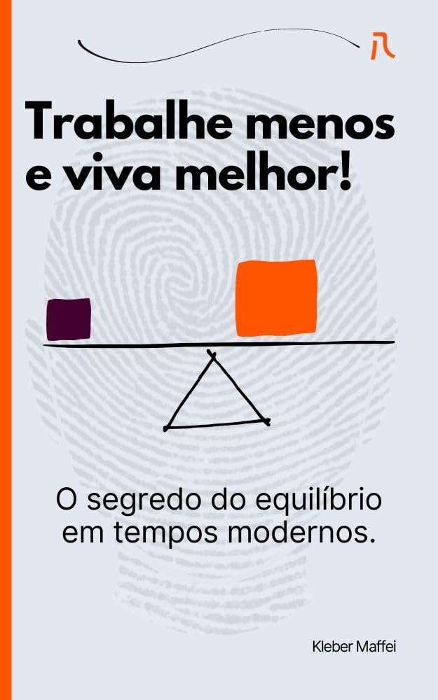 capítulo por capítulo baixar Trabalhe menos e viva melhor!: O segredo do equilíbrio em tempos modernos.