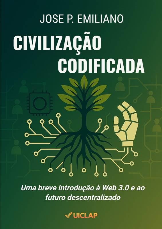 CIVILIZAÇÃO CODIFICADA: Uma breve introdução à Web 3.0 e ao futuro descentralizado.