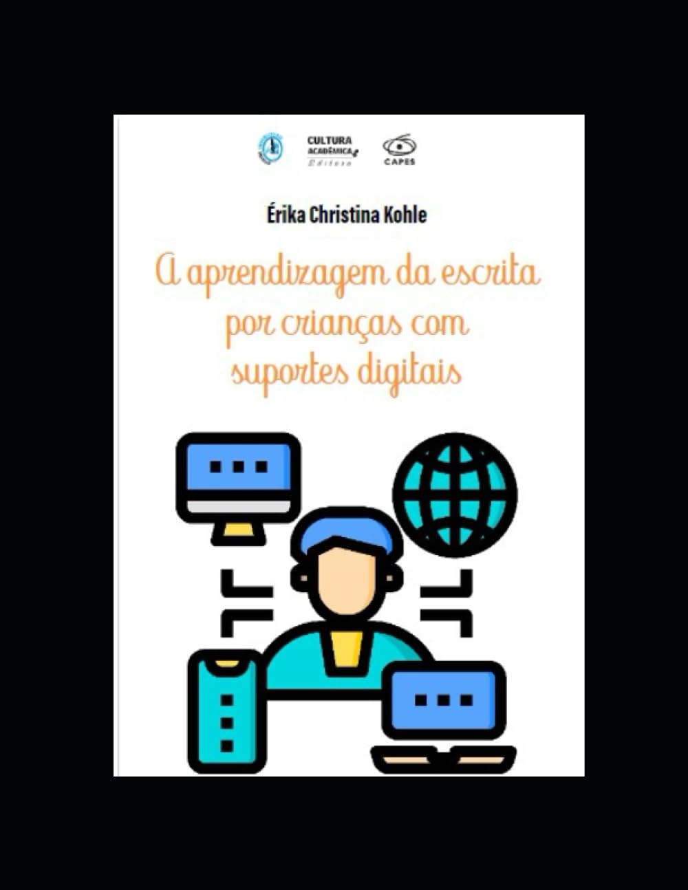 ler totalmente A APRENDIZAGEM DA ESCRITA POR CRIANÇAS COM SUPORTES DIGITAIS (Portuguese Edition)