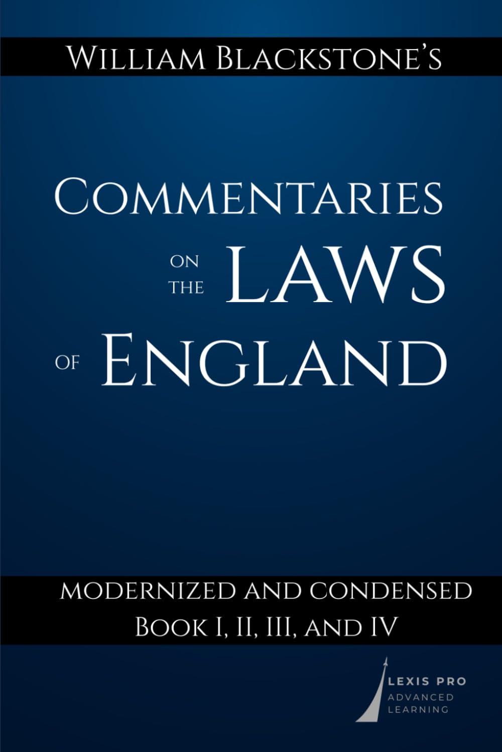 ler totalmente William Blackstone's Commentaries on the Laws of England: Modernized and Condensed: Book I, II, III, and IV