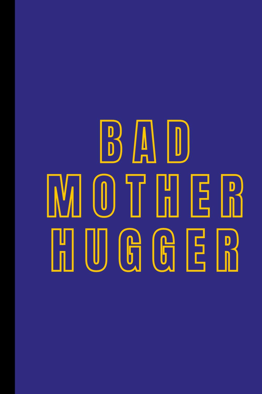 Bad Mother Hugger: Hugger Notebook baixar o livro de graça