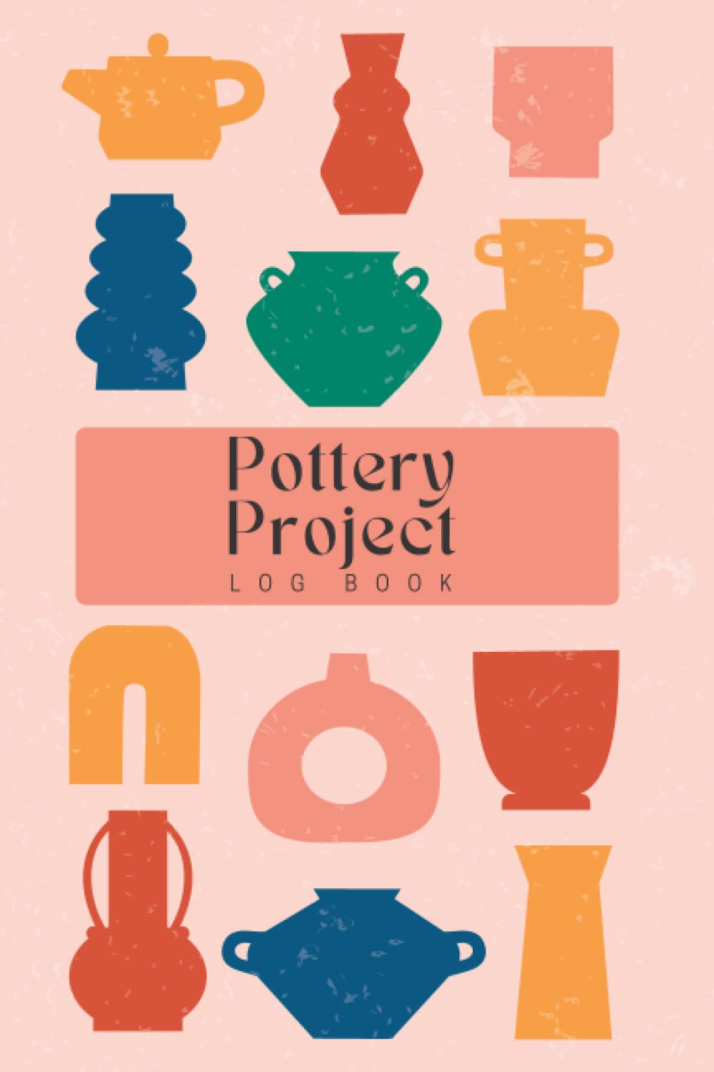 Pottery Project Log book: Notebook to Record and Organize Your Ceramic Work For Beginners & Professionals note the Project Name, Number, Clay, Started, Finished, Color, Size... baixar livro de graça