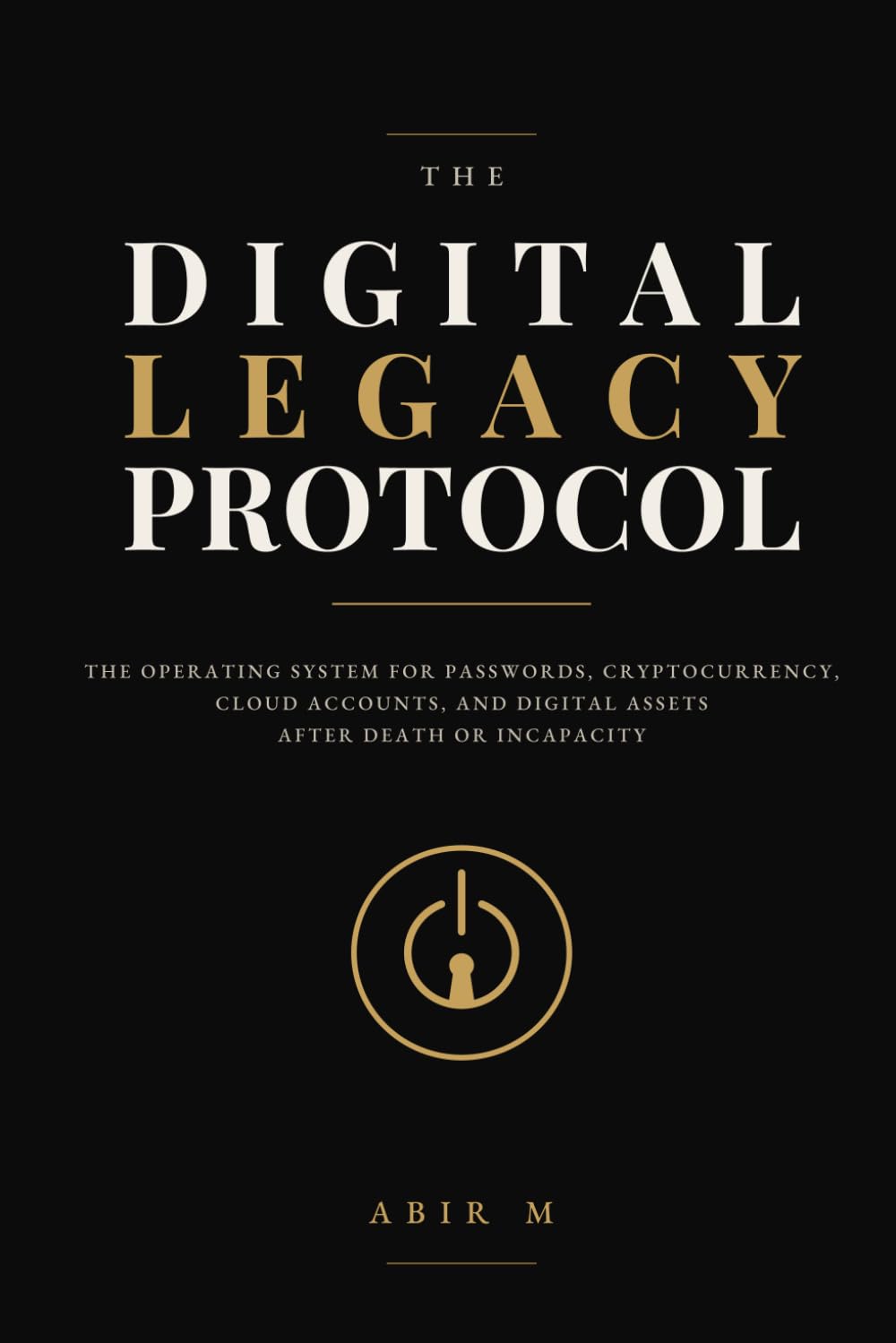 ler totalmente The Digital Legacy Protocol: The Operating System for Passwords, Cryptocurrency, Cloud Accounts, and Digital Assets After Death or Incapacity