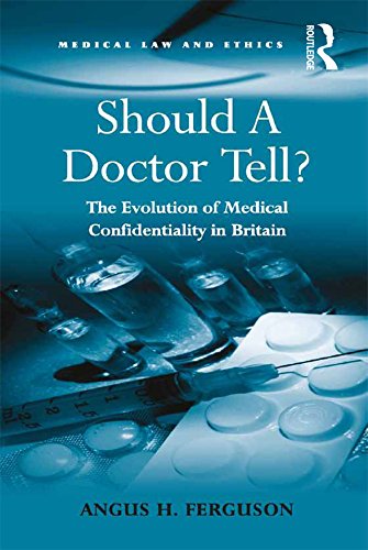 ler totalmente Should A Doctor Tell?: The Evolution of Medical Confidentiality in Britain (English Edition)