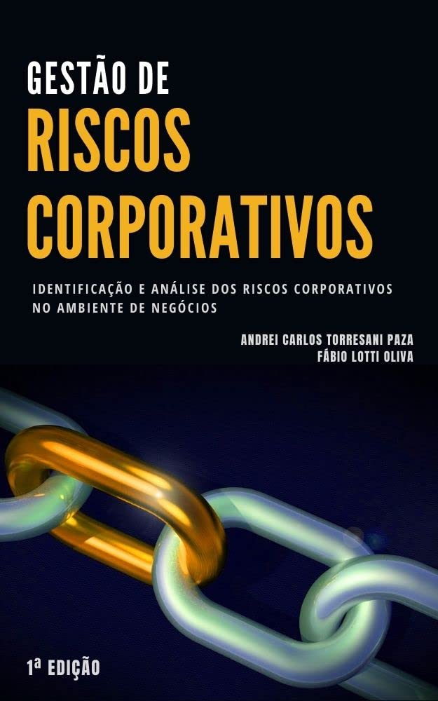 ler totalmente Gestão de Riscos Corporativos: Identificação e Análise dos Riscos Corporativos no Ambiente de Negócios