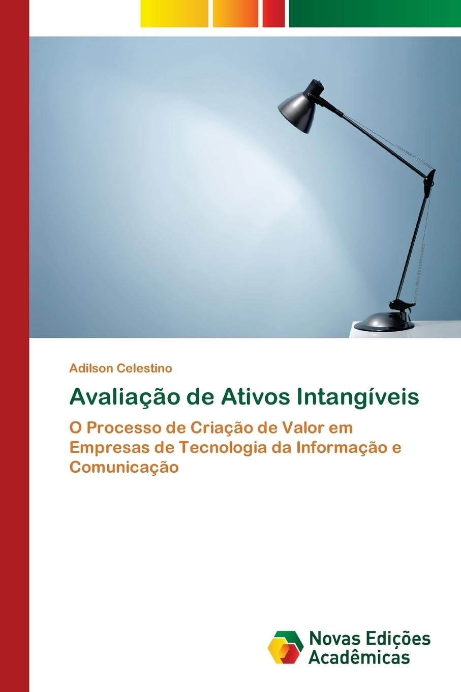 Avaliação de Ativos Intangíveis: O Processo de Criação de Valor em Empresas de Tecnologia da Informação e Comunicação baixar o livro de graça