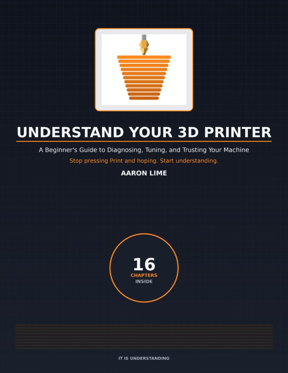 ler totalmente Understand Your 3D Printer: A Beginner's Guide to Diagnosing, Tuning, and Trusting Your Machine (3D printing for beginners and experts alike.)