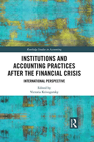 Institutions and Accounting Practices after the Financial Crisis: International Perspective (Routledge Studies in Accounting) (English Edition) baixar livro de graça