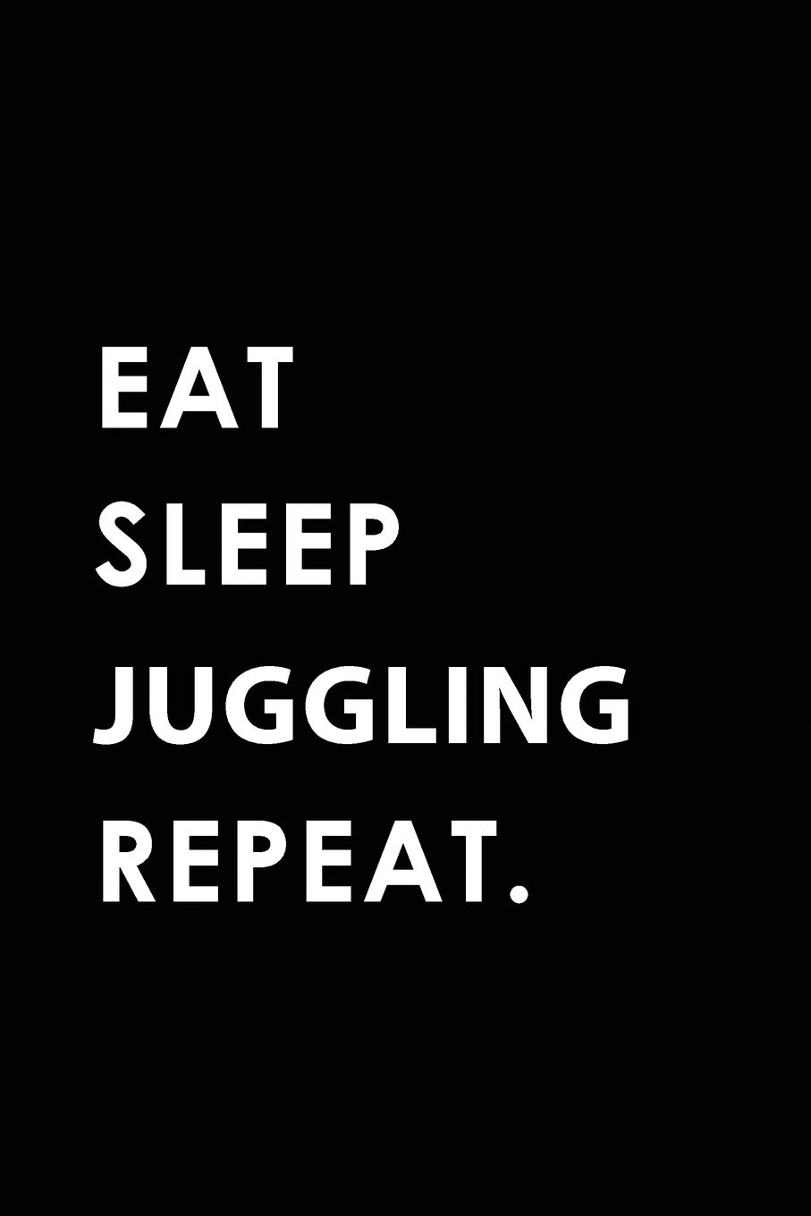 capítulo por capítulo baixar Eat Sleep Juggling Repeat: Blank Lined 6x9 Juggling Passion and Hobby Journal/Notebooks as Gift for the Ones Who Eat, Sleep and Live It Forever.