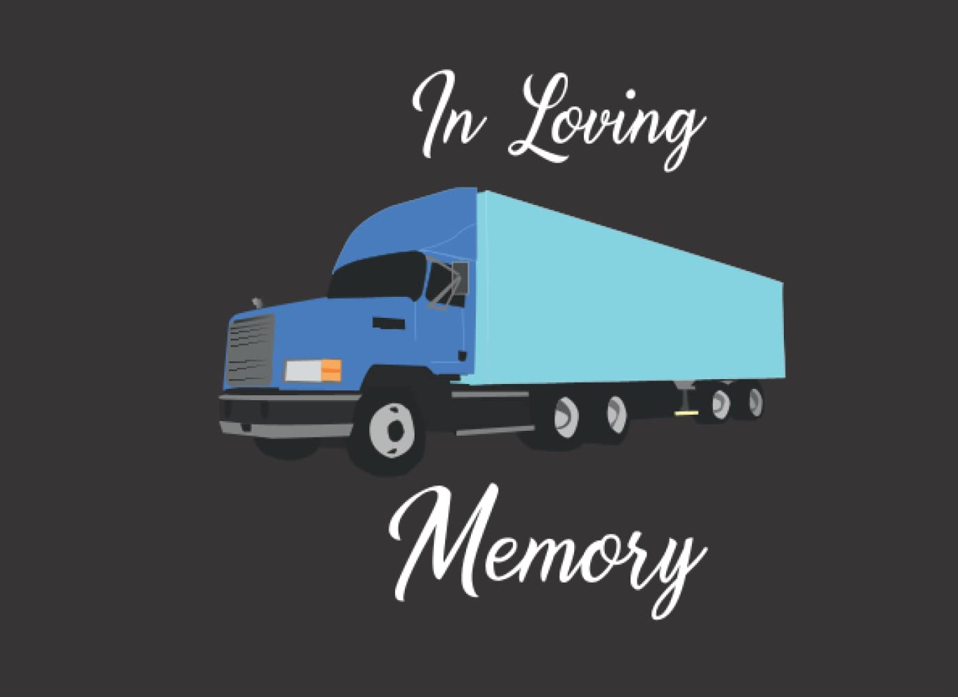 In Loving Memory: Semi Truck Trucker Guest Book for Funeral, Celebration of Life, Wake, or Memorial Service baixar o livro de graça