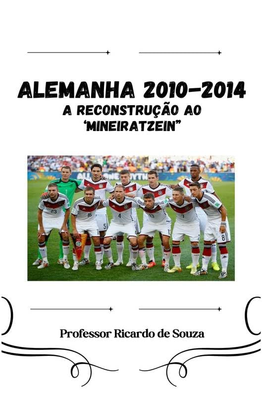 Alemanha 2010-2014: A Reconstrução ao ‘Mineiratzein”