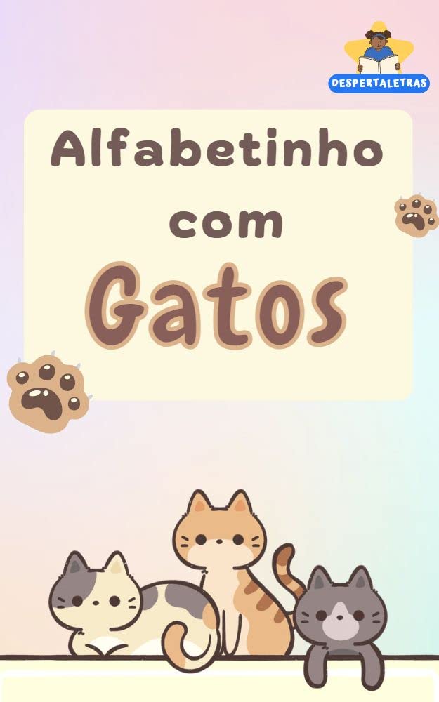 ler totalmente Alfabetinho com Gatos: Alfabetização e Letramento Divertido (Alfabetinho DespertaLetras Livro 1)