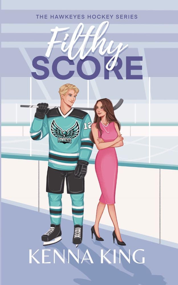 Filthy Score: An Enemies-to-Lovers Hockey Romance (The Hawkeyes Hockey Series Book 2) (English Edition) baixar livro de graça
