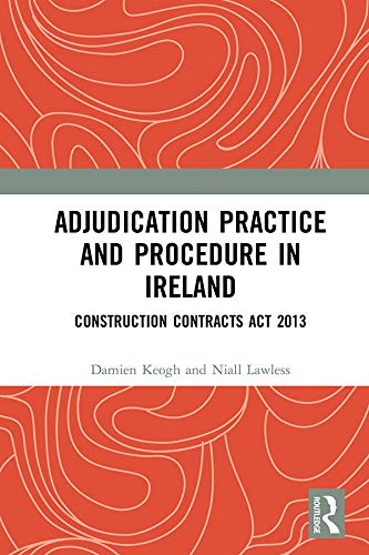 ler totalmente Adjudication Practice and Procedure in Ireland: Construction Contracts Act 2013 (English Edition)