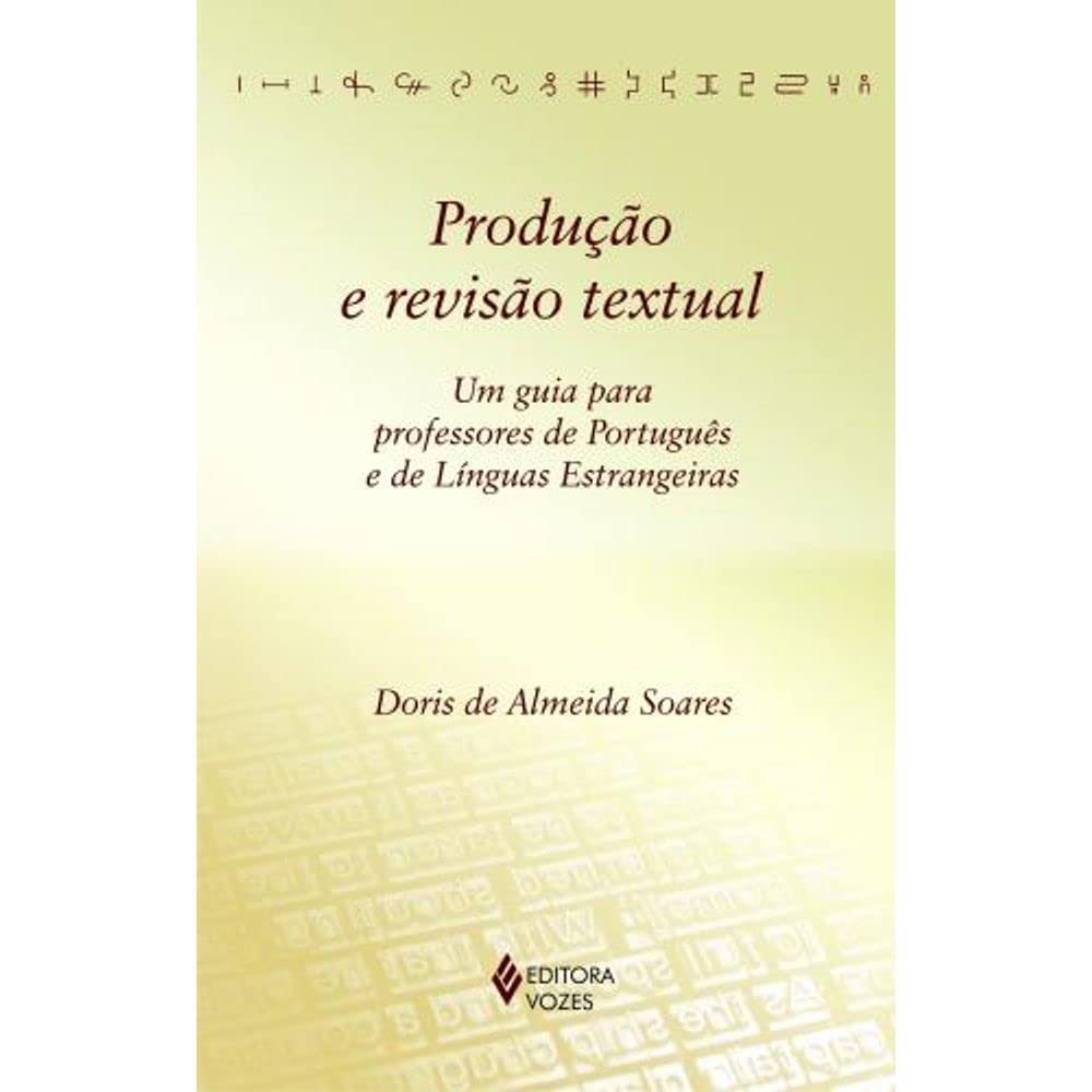 ler totalmente Produção E Revisão Textual. Um Guia Oara Professores De Português E De Linguas Estrangeiras