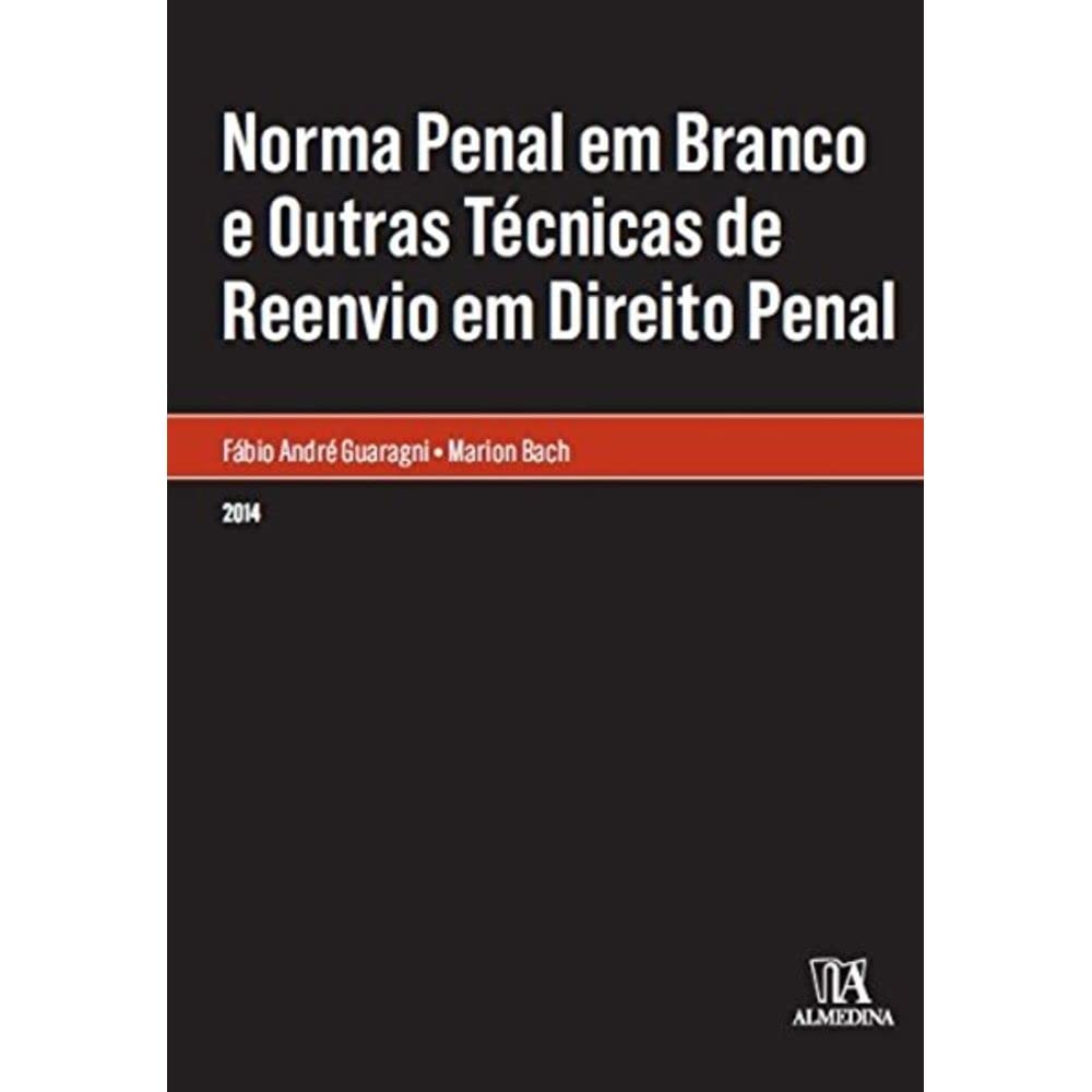 ler totalmente Norma Penal em Branco e Outras Técnicas de Reenvio em Direito Penal