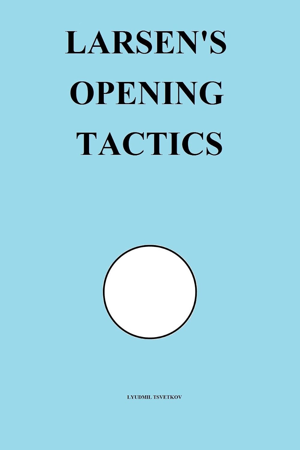 ler totalmente Larsen's Opening Tactics (Chess Opening Tactics) (English Edition)