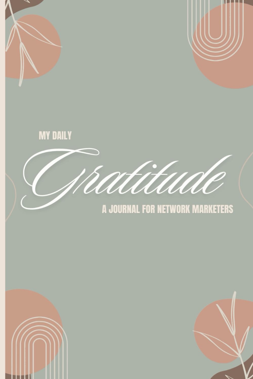 My Daily Gratitude: A Journal For Network Marketers baixar o livro de graça
