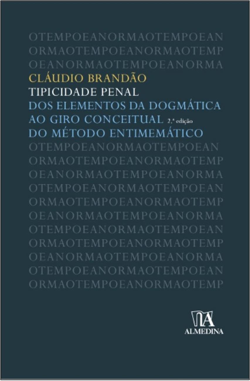 ler totalmente Tipicidade Penal: Dos Elementos da Dogmática ao Giro Conceitual do Método Entimemático