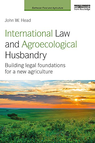 ler totalmente International Law and Agroecological Husbandry: Building legal foundations for a new agriculture (Earthscan Food and Agriculture) (English Edition)
