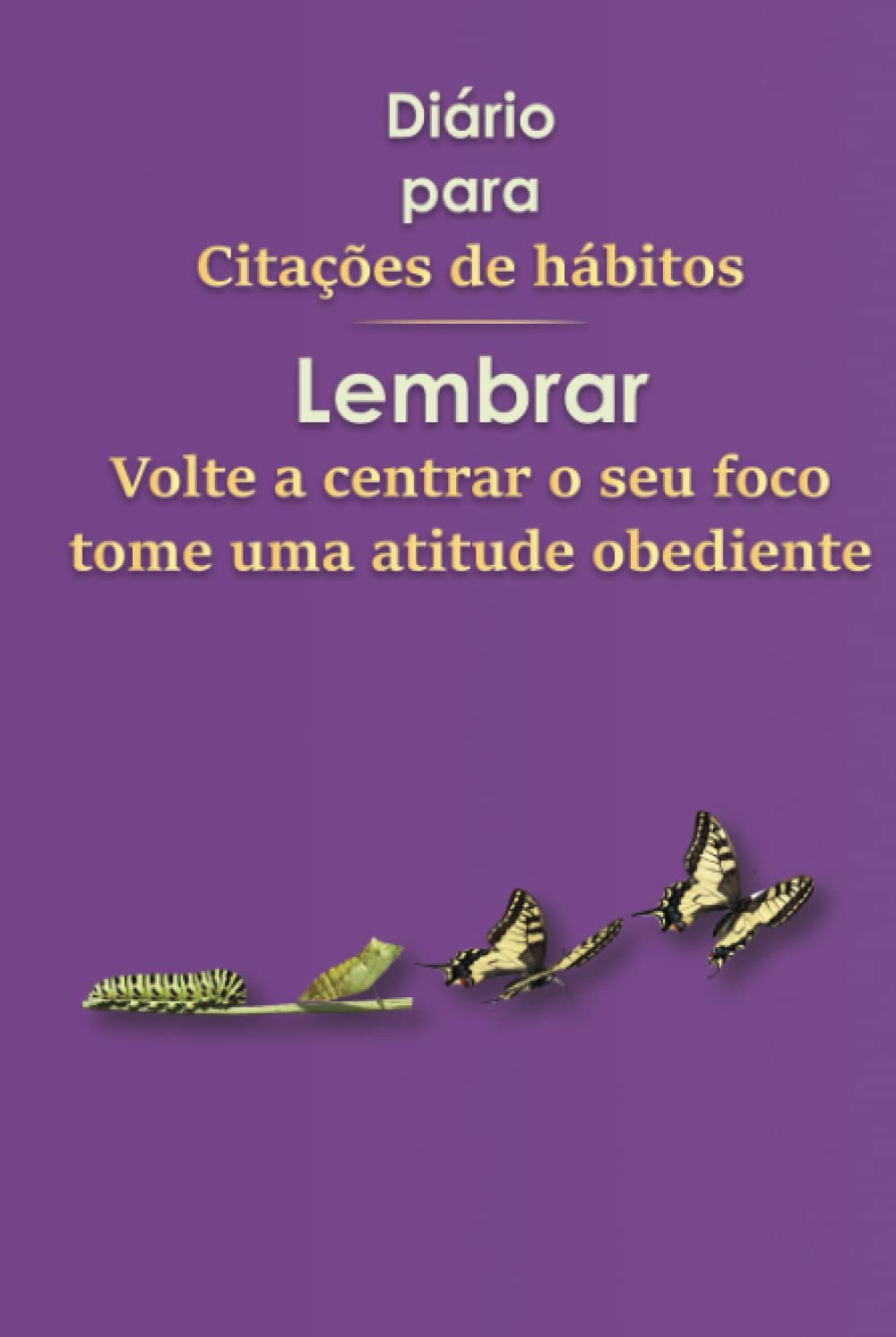 ler totalmente Journal for Quotes to Habits Remember/Diário para Citações de hábitos Lembrar: Re-Center Your focus Take Obedient Action/Volte a centrar o seu foco, tome uma atitude obediente (Portuguese Edition)