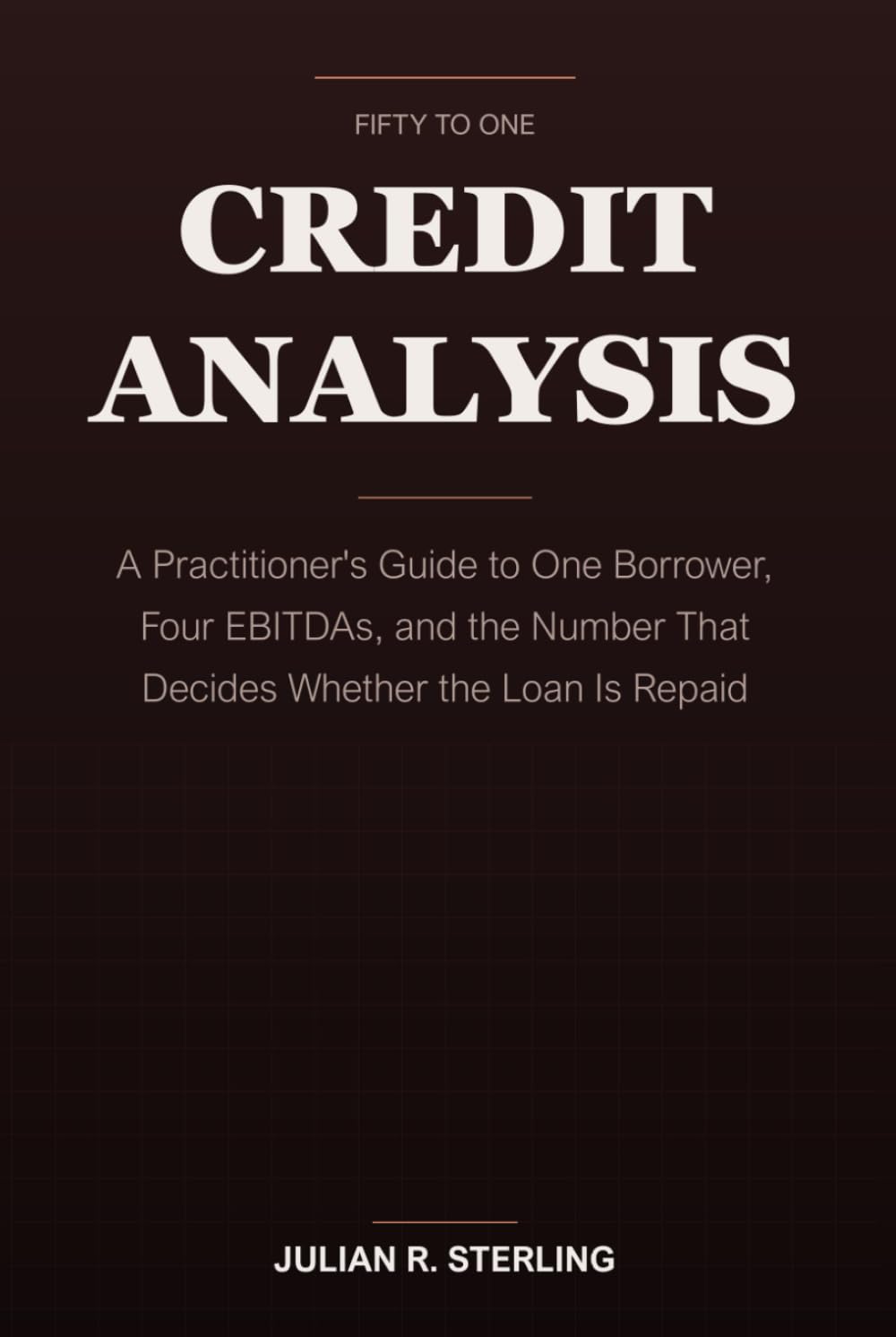 capítulo por capítulo baixar Credit Analysis: A Practitioner's Guide to One Borrower, Four EBITDAs, and the Number That Decides Whether the Loan Is Repaid (The Institutional Finance Handbooks)