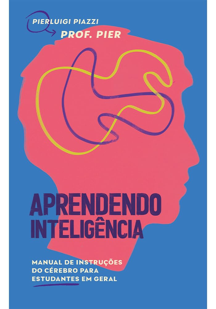 Aprendendo Inteligência: Manual de instruções do cérebro para estudantes em geral: 1