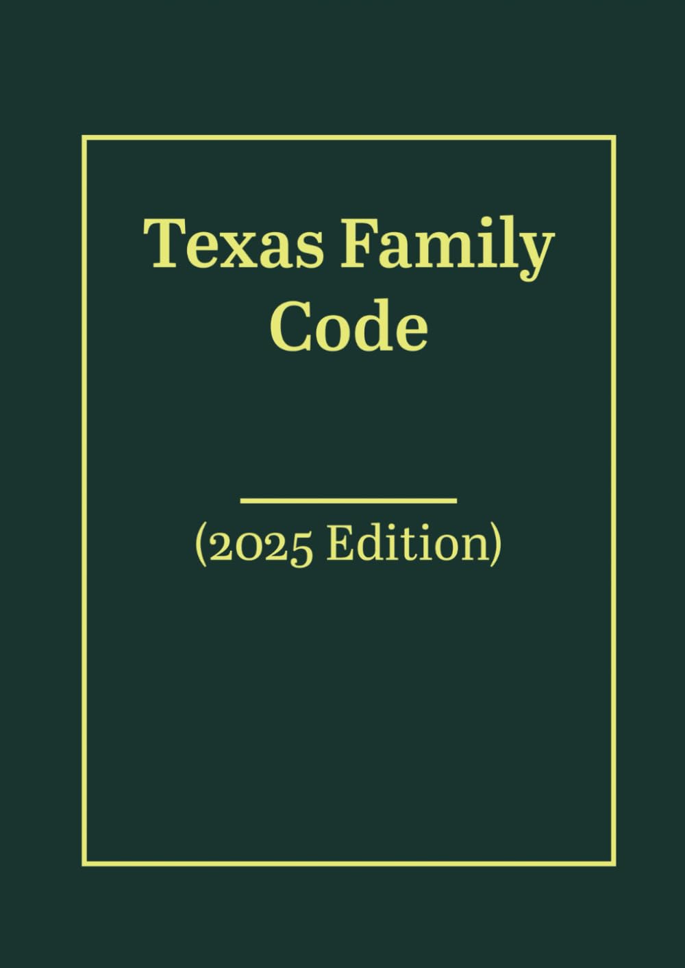 Texas Family Code (2025 Edition)