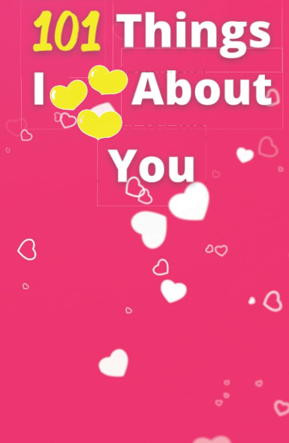 capítulo por capítulo baixar 101 Things I Love About You: Express Your Deep Love With This Cute Blank Journal | Perfect Gift For Romantic Partner, Family, Grand-kids, and Friends (Valentine's Day Book)