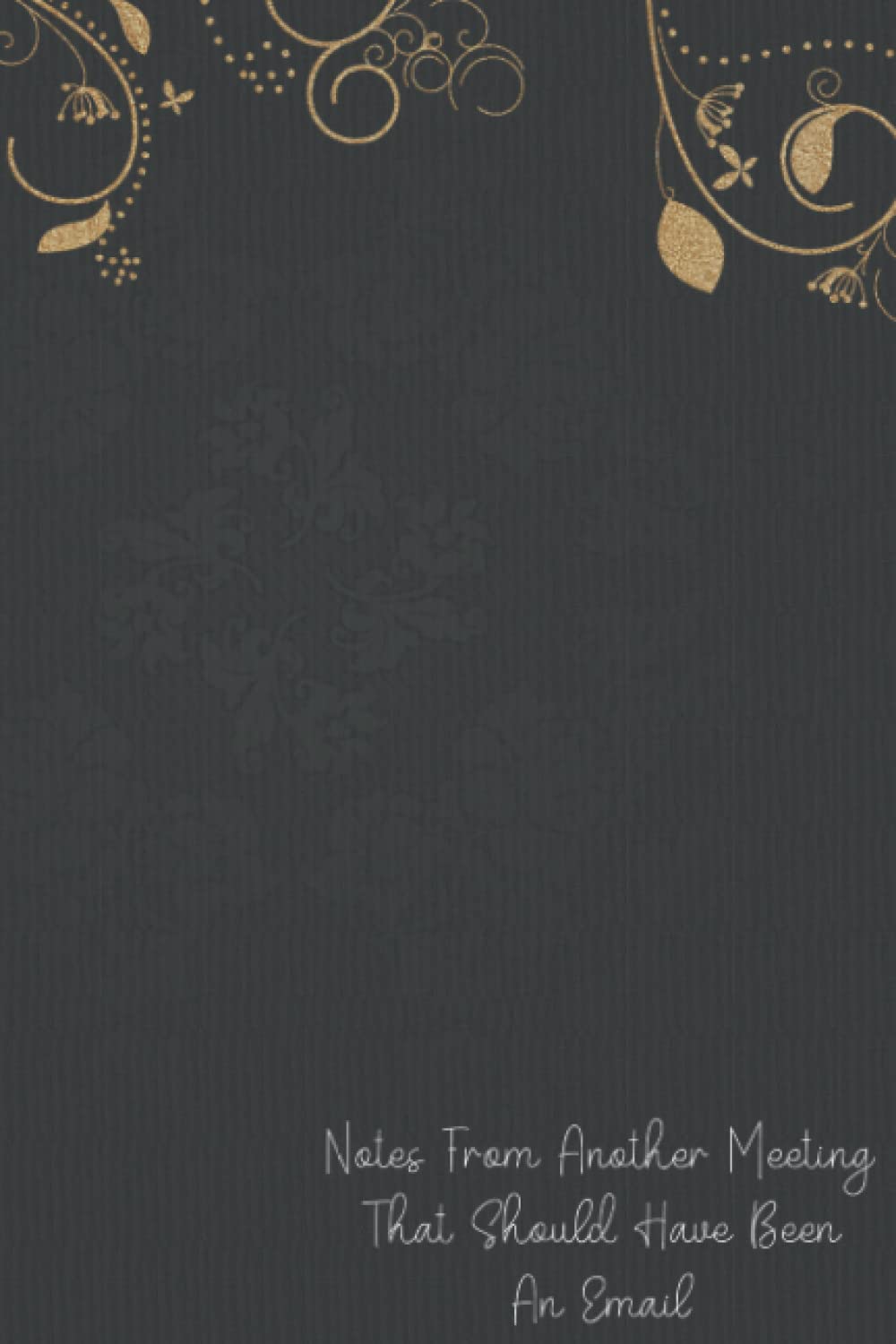 Notes From Another Meeting That Should Have Been An Email: Sarcastic Lined Journal for Coworker, Work and Office, Sarcastic Humor Journal, Gag Gift funny office notebook journal. baixar o livro de graça