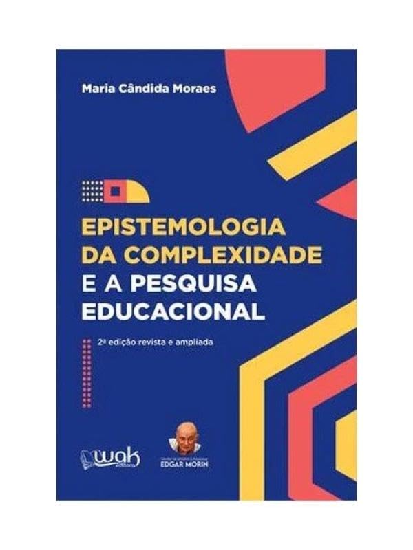 capítulo por capítulo baixar Epistemologia da Complexidade e a Pesquisa Educacional - 2a edição revista e ampliada
