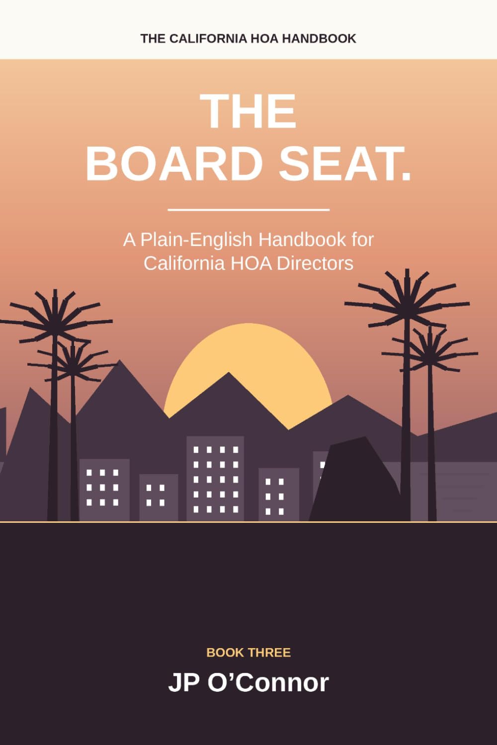 ler totalmente The Board Seat.: A Plain-English Handbook for California HOA Directors (The California HOA Handbooks)