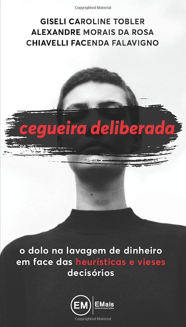 Cegueira Deliberada: O Dolo Na Lavagem De Dinheiro Em Face Das Heurísticas E Vieses Decisórios baixar livro de graça