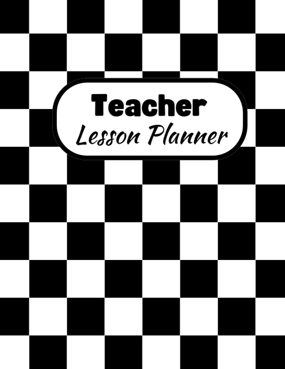 ler totalmente Teacher Lesson Planner | Large Weekly Organizer & Calendar For Planning Lessons | UNDATED | With Habit Tracking & To-Do Lists (Black And White Checker Design)