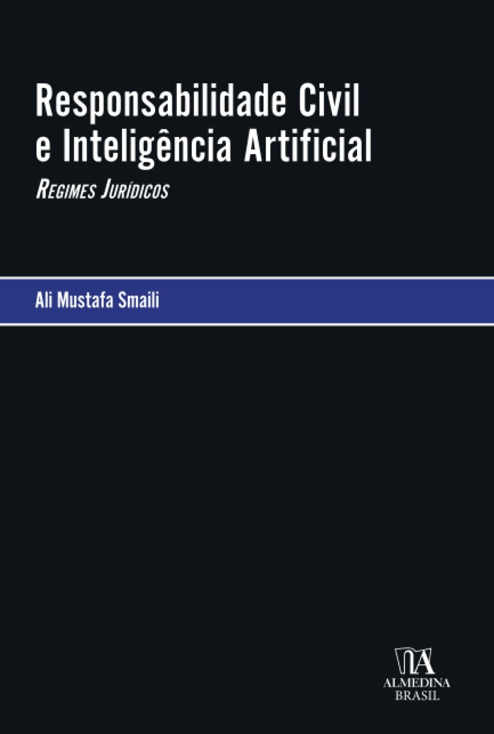 Responsabilidade Civil e Inteligência Artificial: Regimes Jurídicos