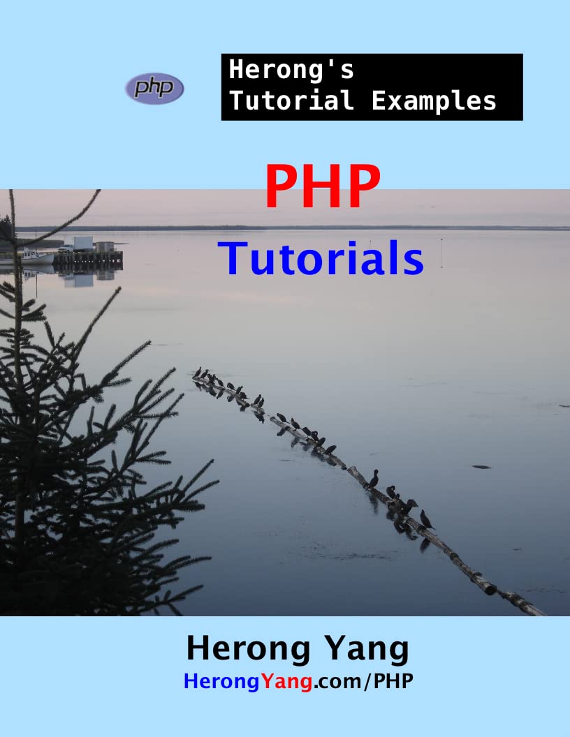 PHP Tutorials - Herong's Tutorial Examples (Programming Language Tutorials) (English Edition) baixar livro de graça