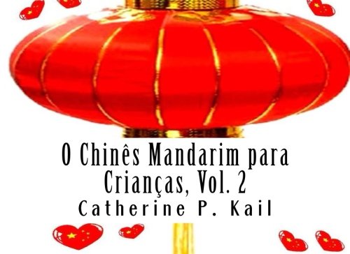 O Chinês Mandarim para Crianças, Vol. 2 (Portuguese Edition): Volume 2 baixar o livro de graça