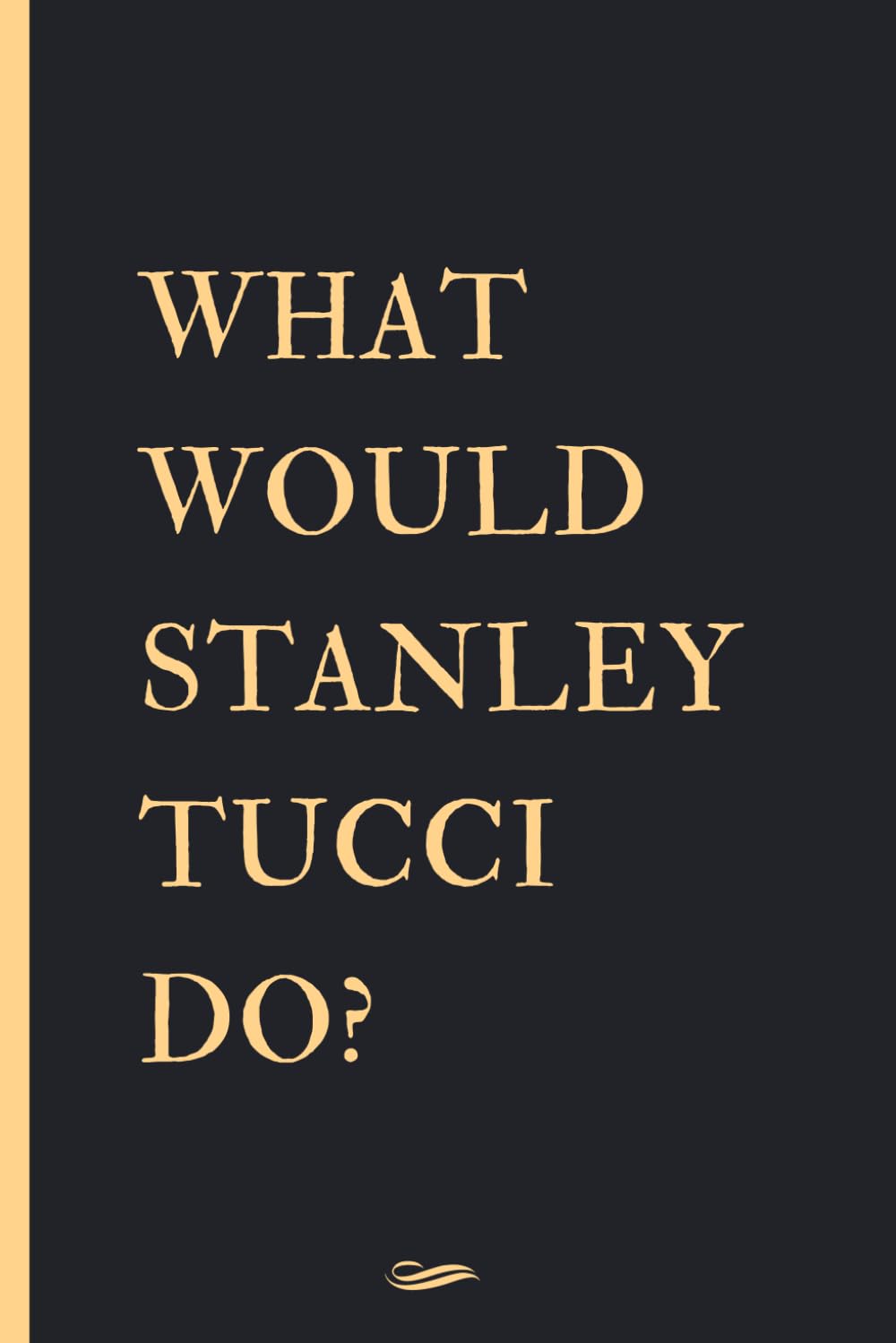 ler totalmente What would Stanley Tucci Do?: Blank lined Notebook Journal for Stanley Tucci lovers,110 pages, size 6 x 9