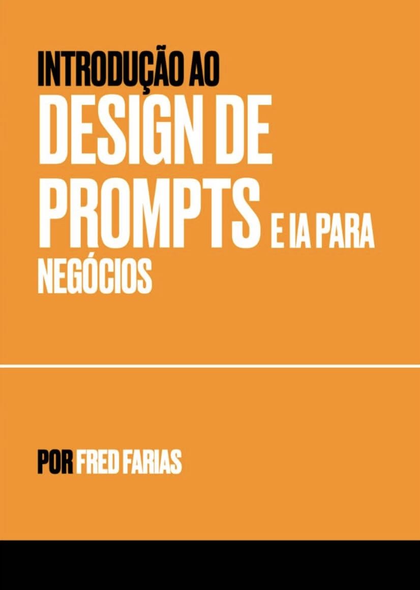 ler totalmente INTRODUÇÃO AO DESIGN DE PROMPTS E INTELIGENCIA ARTIFICIAL PARA NEGÓCIOS