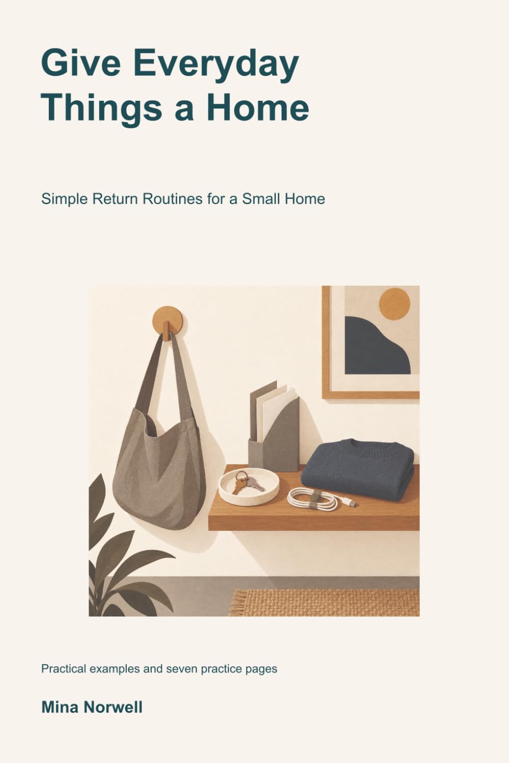 Give Everyday Things a Home: Simple Return Routines for a Small Home baixar o livro de graça