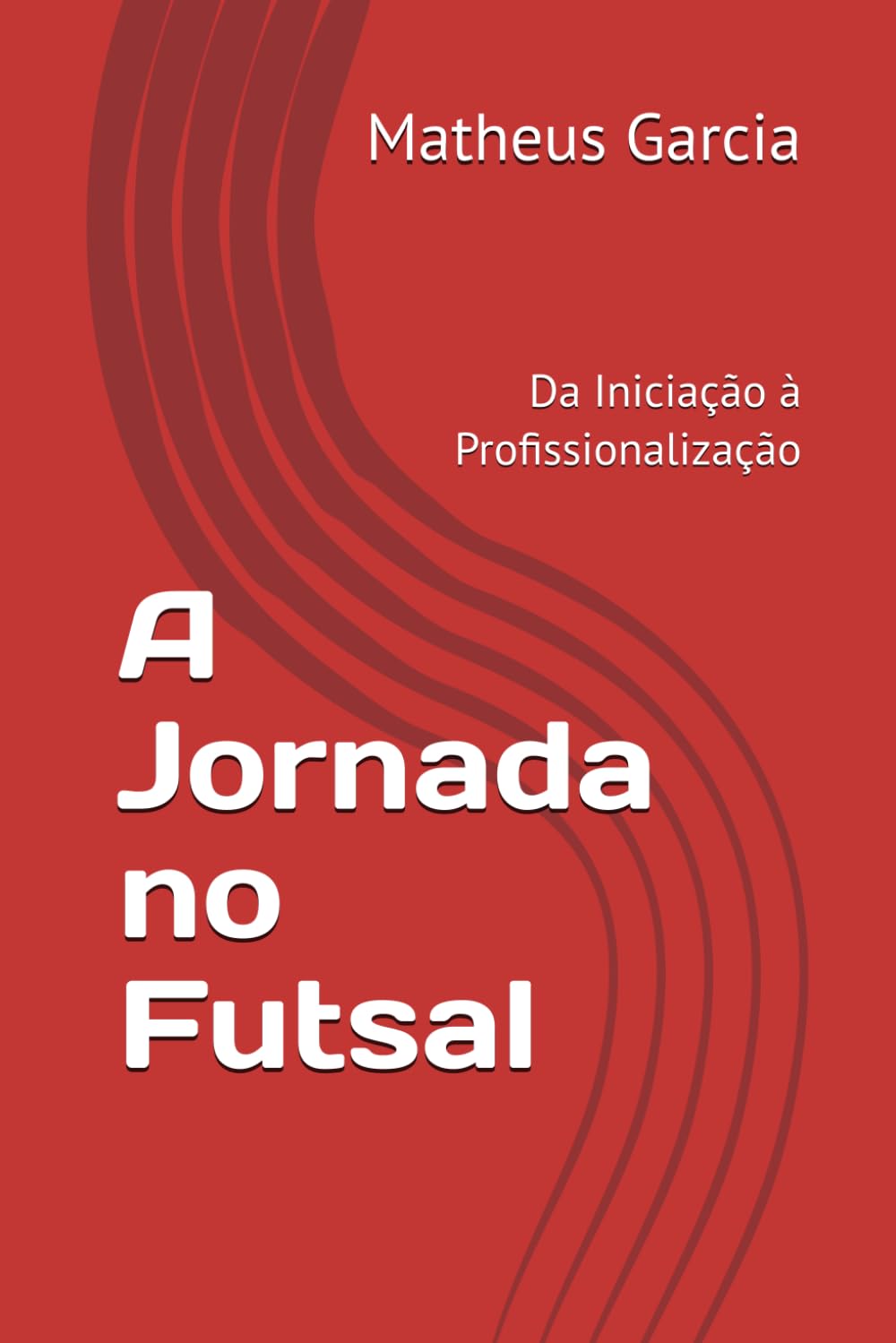 A Jornada no Futsal: Da Iniciação à Profissionalização (Portuguese Edition) baixar o livro de graça