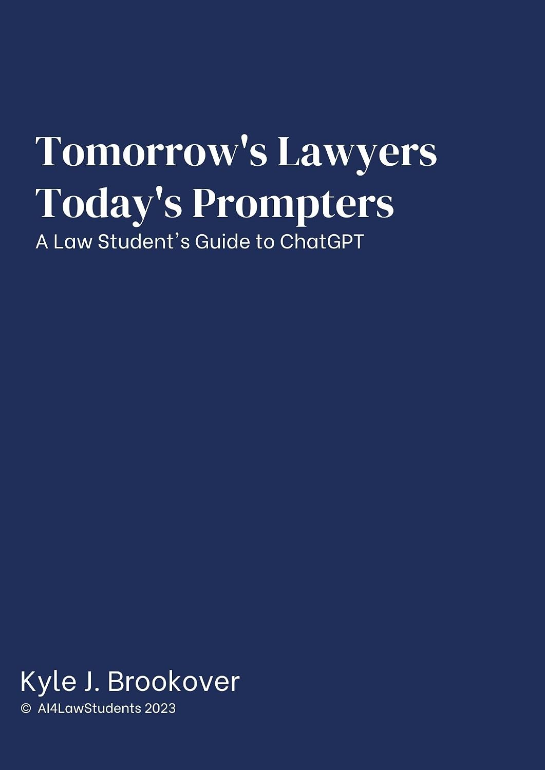 Tomorrow's Lawyers, Today's Prompters: A Law Student's Guide to ChatGPT (English Edition) baixar livro de graça