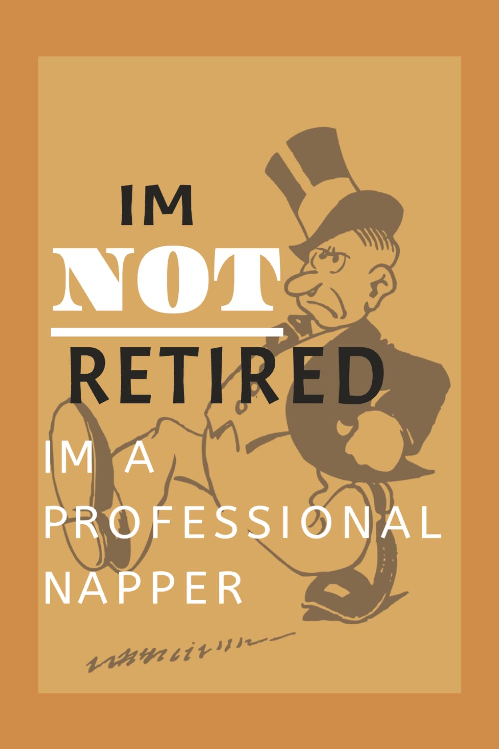 IM NOT RETIRED iM A PROFESSIONAL NAPPER: Funny Gag Gift Notebook Journal | Lined Writing Journal for Notes, Lists, To Do’s, Daily Reminders | Gift for Friends, Family, Coworkers & Seniors baixar livro de graça