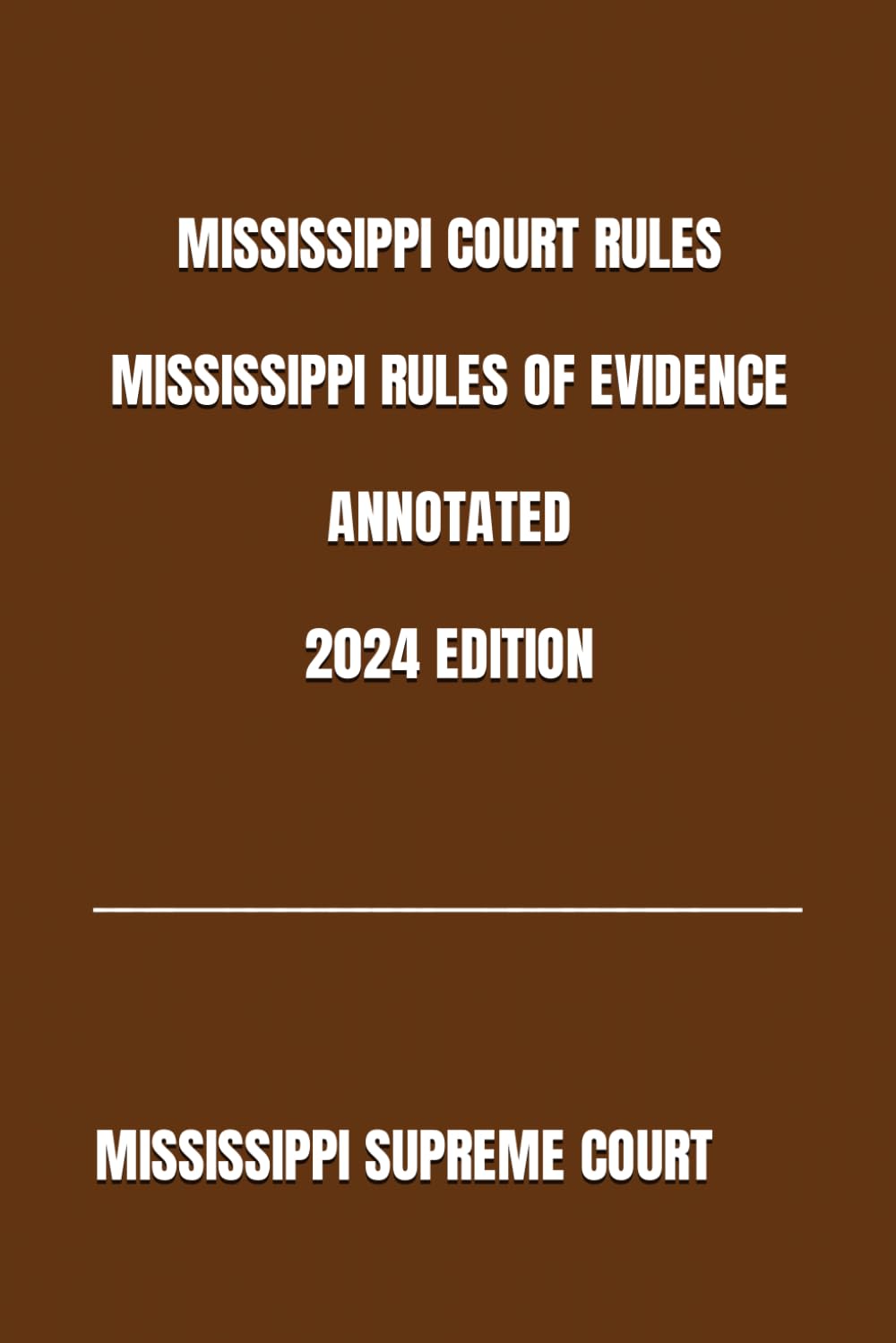 MISSISSIPPI COURT RULES MISSISSIPPI RULES OF EVIDENCE ANNOTATED 2024 EDITION baixar o livro de graça