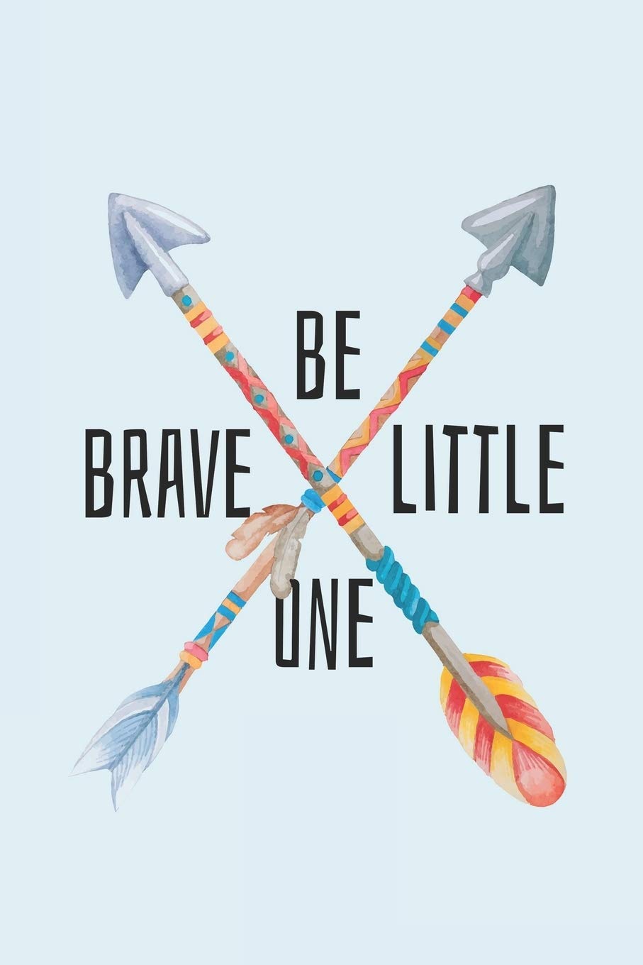 capítulo por capítulo baixar Be Brave Little One: Lined Journal to Write In, Ruled (Diary, Notebook) for Journaling, Notes, Writing - Tribal Arrow