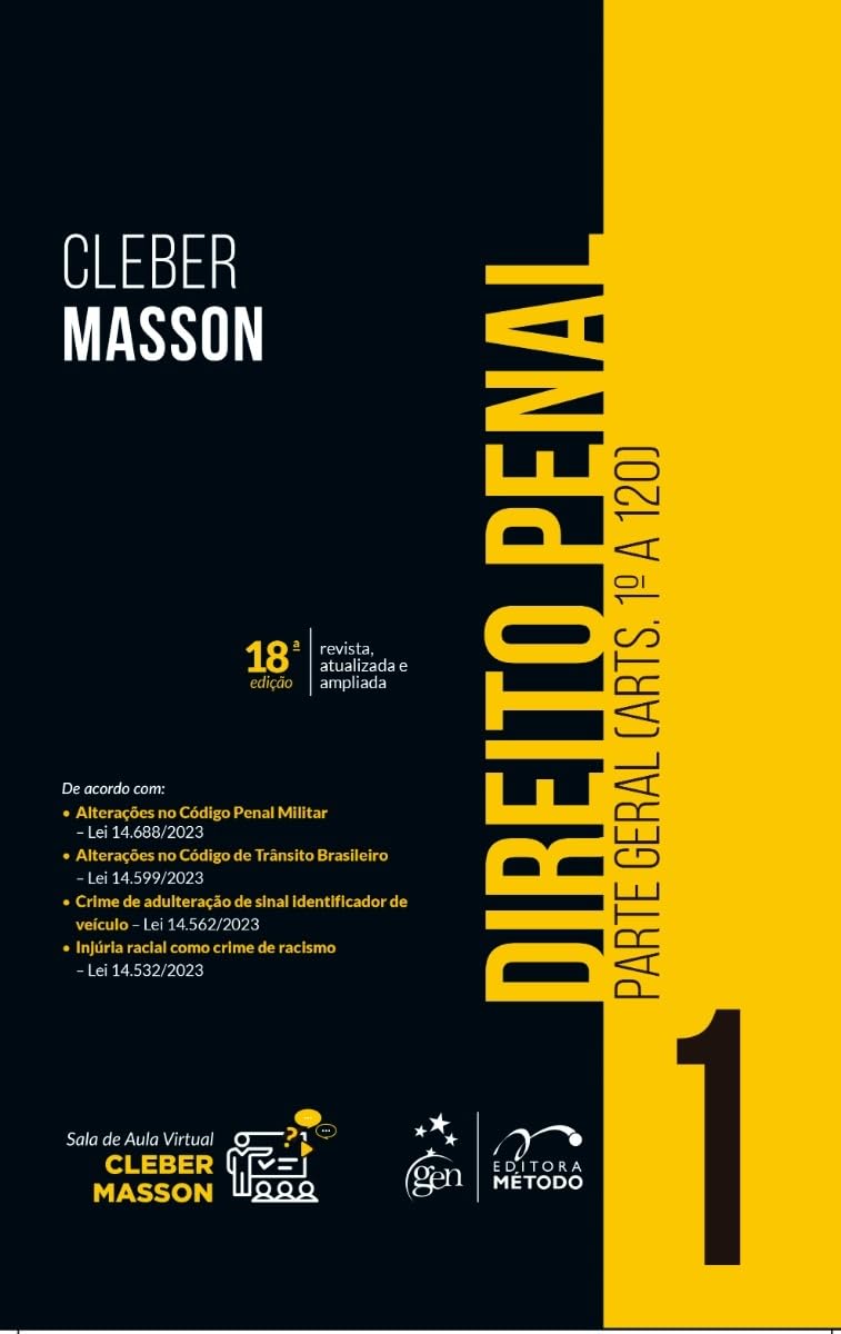 Direito Penal - Parte Geral (arts. 1º a 120) - Vol. 1 - 18ª Edição 2024: Volume 1