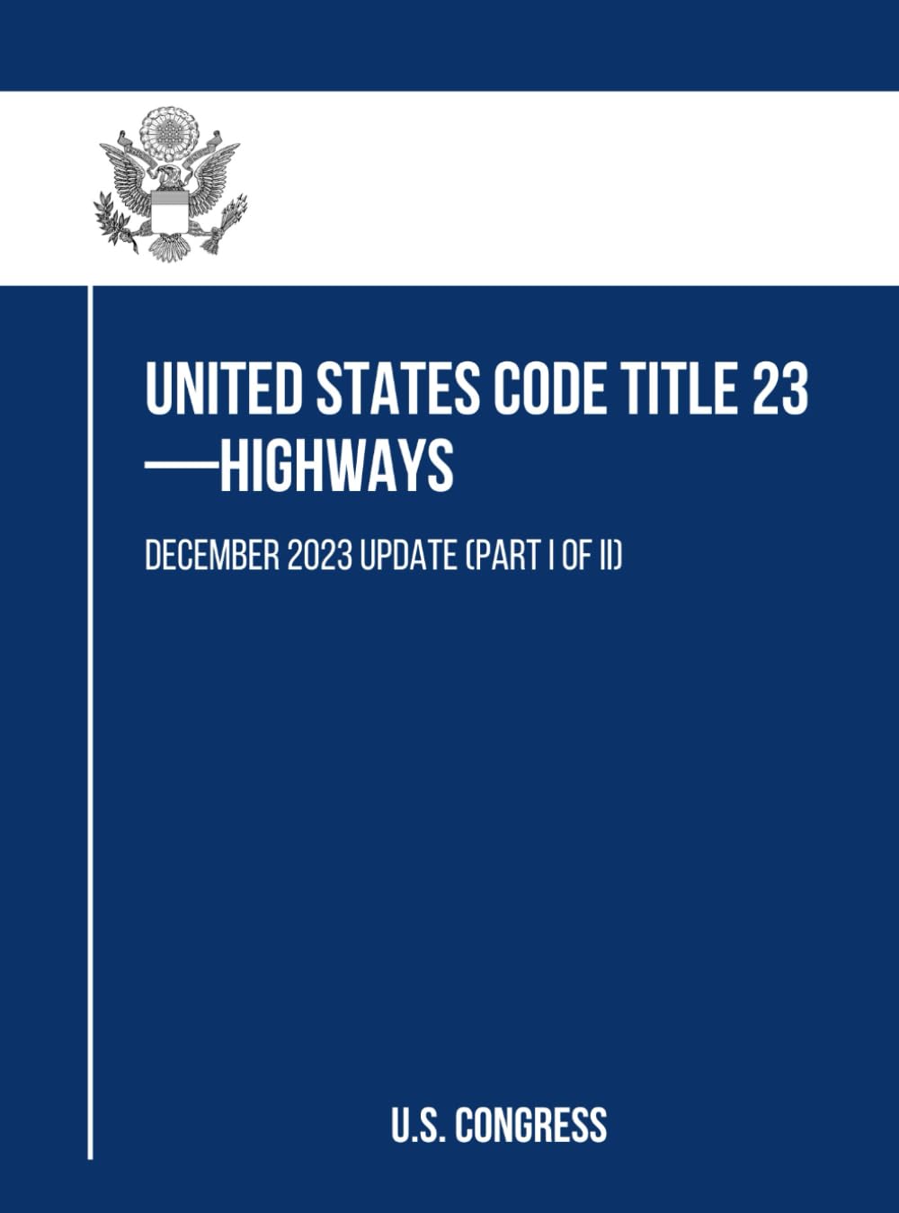 United States Code Title 23—Highways: December 2023 Update (Part I of II) baixar livro de graça