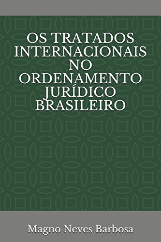 Os tratados internacionais no ordenamento jurídico brasileiro (Portuguese Edition) baixar livro de graça